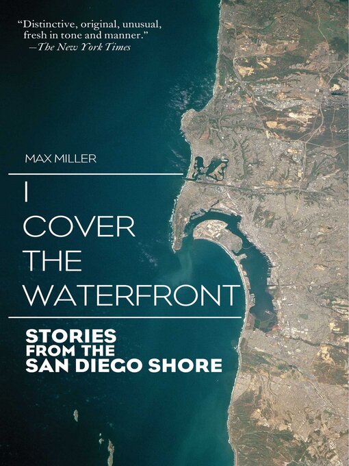 Title details for I Cover the Waterfront: Stories from the San Diego Shore by Max Miller - Available